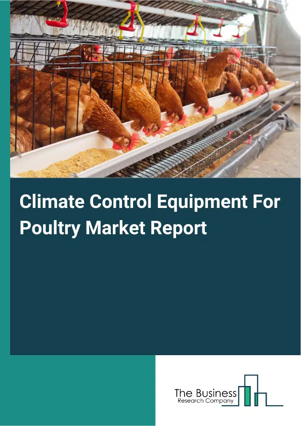 Global Climate Control Equipment For Poultry Market Report 2026 Global Climate Control Equipment For Poultry Market Report 2026