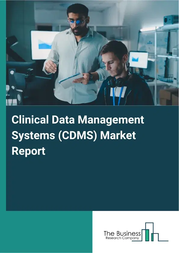 Global Clinical Data Management Systems (CDMS) Market Report 2026 Global Clinical Data Management Systems (CDMS) Market Report 2026