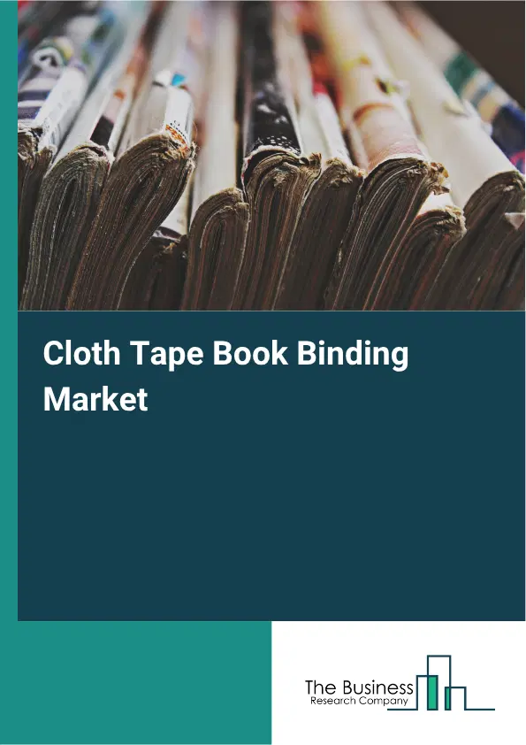 Cloth Tape Book Binding Market Report 2026 Cloth Tape Book Binding Market Report 2026
