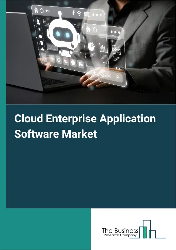 Cloud Enterprise Application Software Market Report 2026 Cloud Enterprise Application Software Market Report 2026