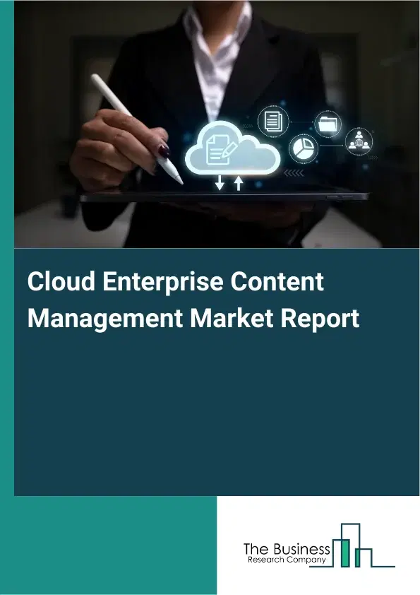 Global Cloud Enterprise Content Management Market Report 2026 Global Cloud Enterprise Content Management Market Report 2026