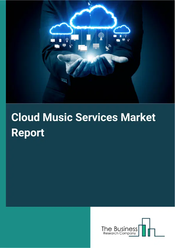 Global Cloud Music Services Market Report 2026 Global Cloud Music Services Market Report 2026