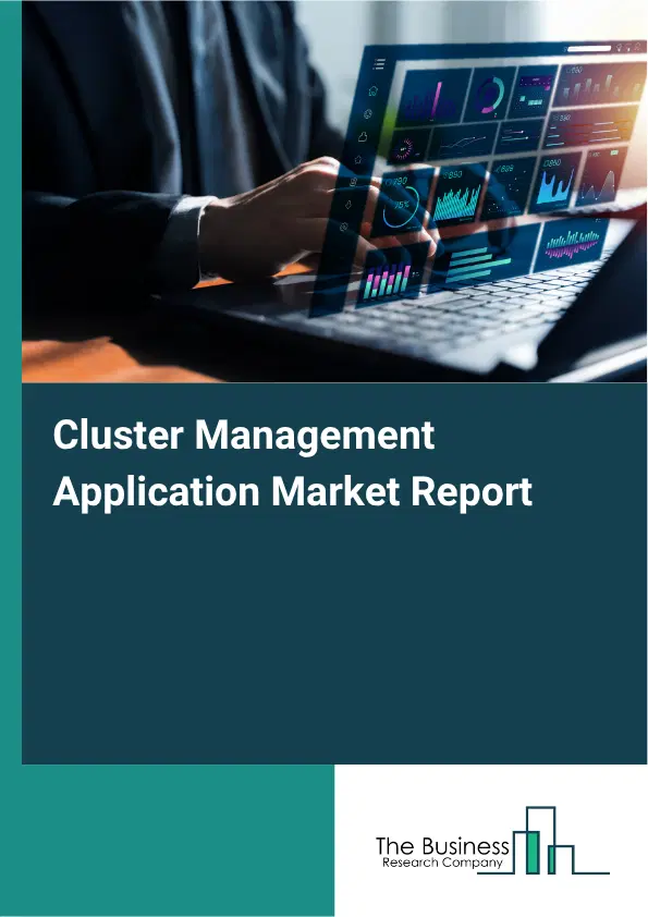 Cluster Management Application Market Report 2026 Cluster Management Application Market Report 2026