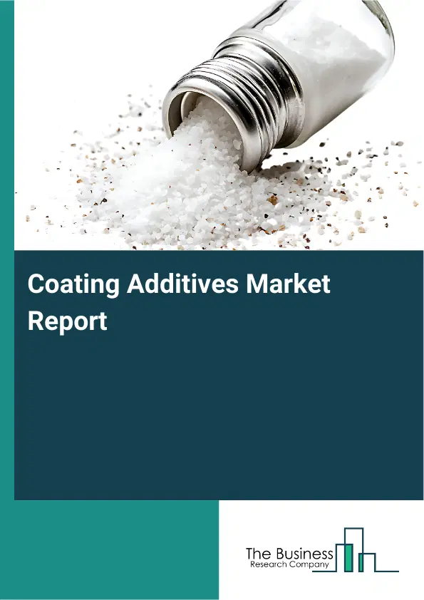 Global Coating Additives Market Report 2026 Global Coating Additives Market Report 2026