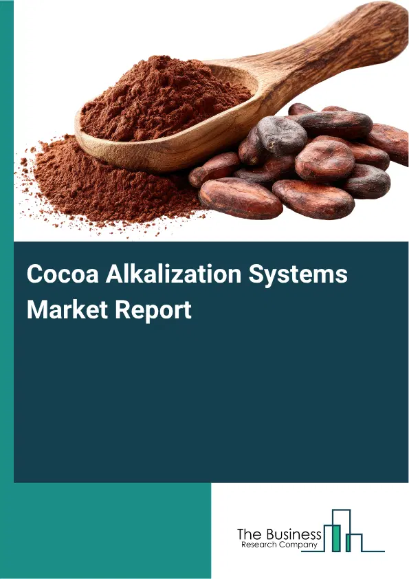 Cocoa Alkalization Systems Market Report 2026 Cocoa Alkalization Systems Market Report 2026