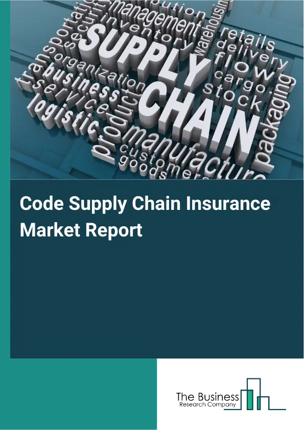 Global Code Supply Chain Insurance Market Report 2026 Global Code Supply Chain Insurance Market Report 2026