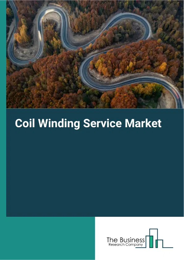 Coil Winding Service Market Report 2026 Coil Winding Service Market Report 2026
