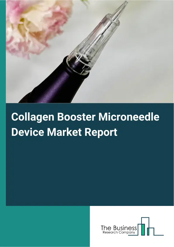 Global Collagen Booster Microneedle Device Market Report 2026 Global Collagen Booster Microneedle Device Market Report 2026
