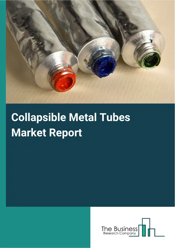 Global Collapsible Metal Tubes Market Report 2026 Global Collapsible Metal Tubes Market Report 2026