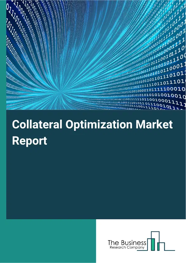 Collateral Optimization Market Report 2026 Collateral Optimization Market Report 2026
