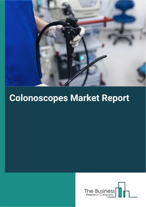 Global Colonoscopes Market Report 2026 Global Colonoscopes Market Report 2026