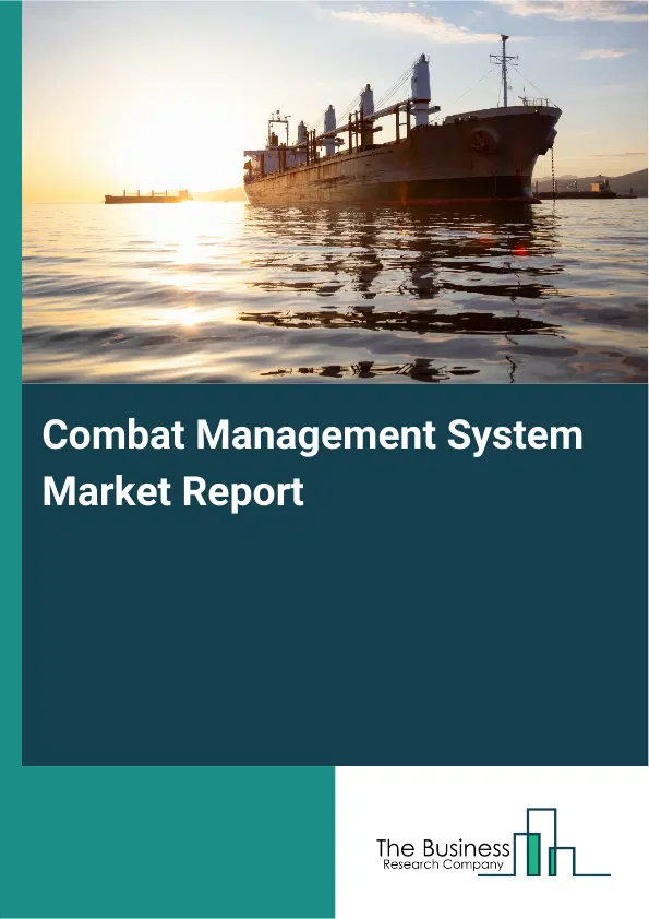 Global Combat Management System Market Report 2026 Global Combat Management System Market Report 2026
