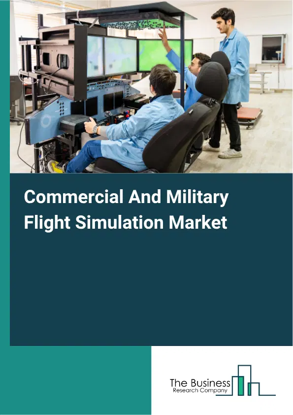 Commercial And Military Flight Simulation Market Report 2026 Commercial And Military Flight Simulation Market Report 2026