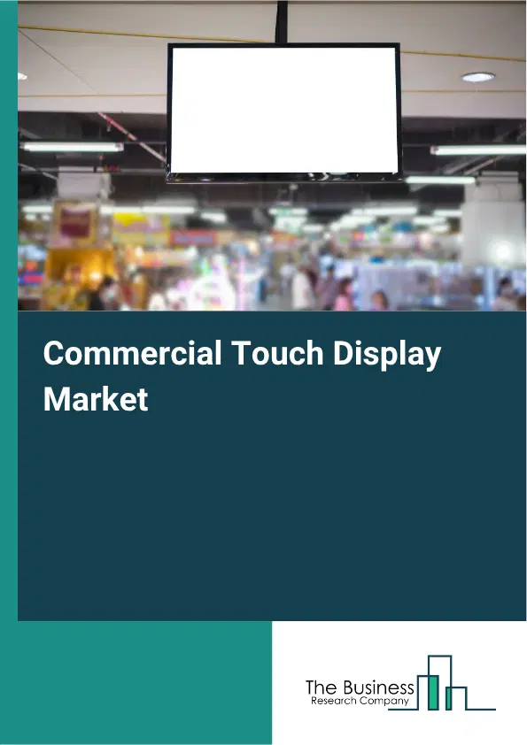 Commercial Touch Display Market Report 2026 Commercial Touch Display Market Report 2026
