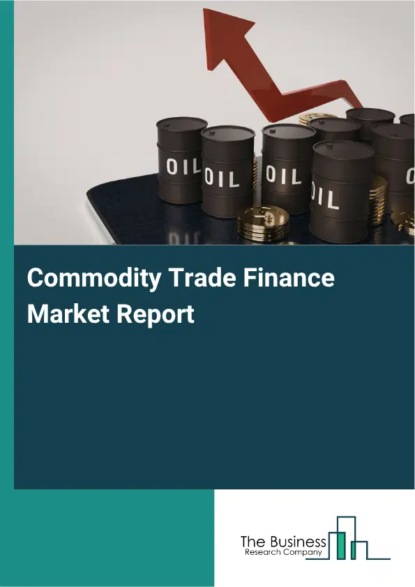 Commodity Trade Finance Market Report 2026 Commodity Trade Finance Market Report 2026