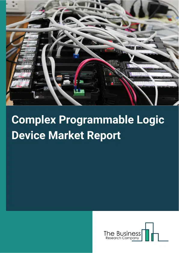 Global Complex Programmable Logic Device Market Report 2026 Global Complex Programmable Logic Device Market Report 2026