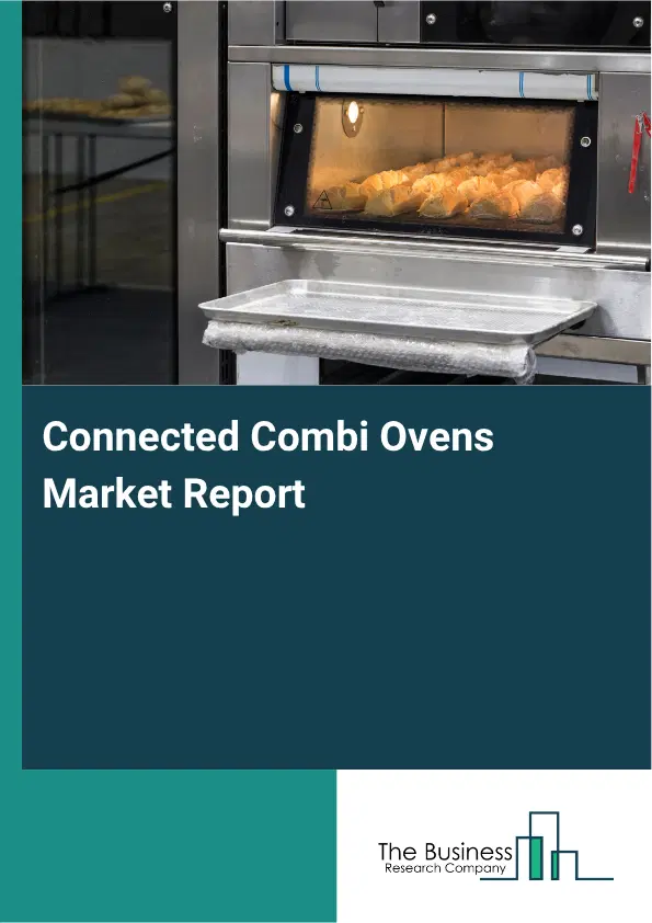 Connected Combi Ovens Market Report 2026 Connected Combi Ovens Market Report 2026