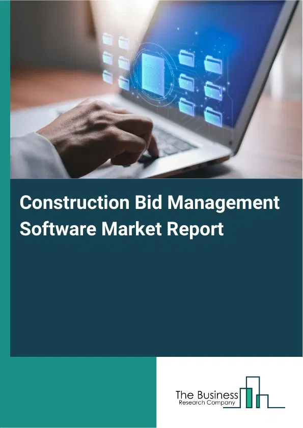 Global Construction Bid Management Software Market Report 2026 Global Construction Bid Management Software Market Report 2026