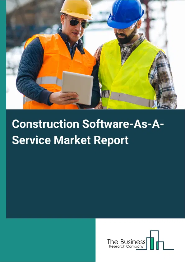 Global Construction Software-As-A-Service Market Report 2026 Global Construction Software-As-A-Service Market Report 2026