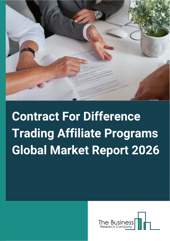Contract For Difference Trading Affiliate Programs Market Report 2026 Contract For Difference Trading Affiliate Programs Market Report 2026
