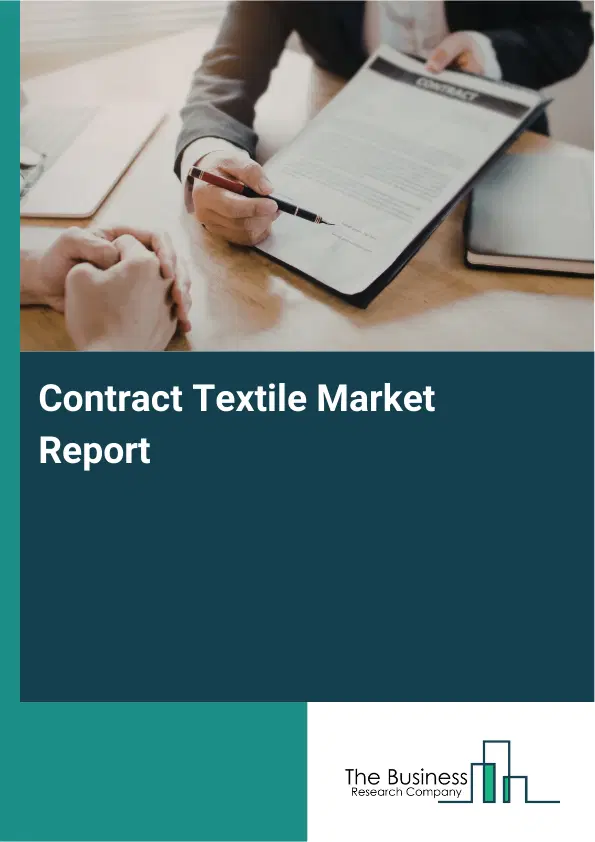 Global Contract Textile Market Report 2026 Global Contract Textile Market Report 2026