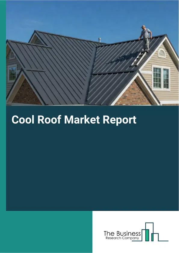 Global Cool Roof Market Report 2026 Global Cool Roof Market Report 2026