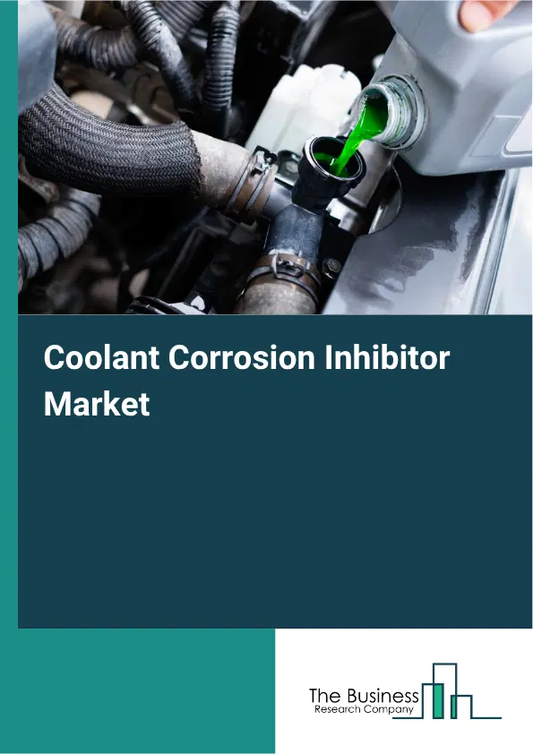 Coolant Corrosion Inhibitor Market Report 2026 Coolant Corrosion Inhibitor Market Report 2026