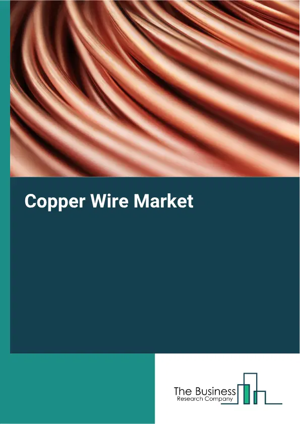 Copper Wire Market Report 2026 Copper Wire Market Report 2026