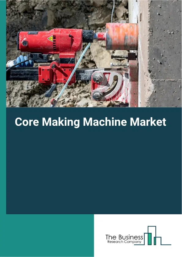Core Making Machine Market Report 2026 Core Making Machine Market Report 2026