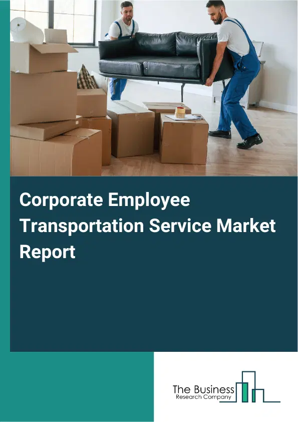 Global Corporate Employee Transportation Service Market Report 2026 Global Corporate Employee Transportation Service Market Report 2026