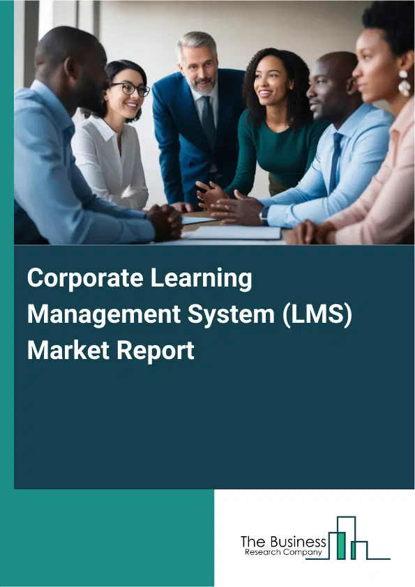 Global Corporate Learning Management System (LMS) Market Report 2026 Global Corporate Learning Management System (LMS) Market Report 2026