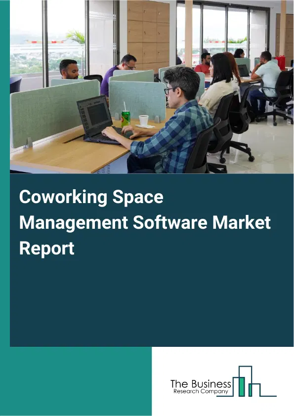 Global Coworking Space Management Software Market Report 2026 Global Coworking Space Management Software Market Report 2026