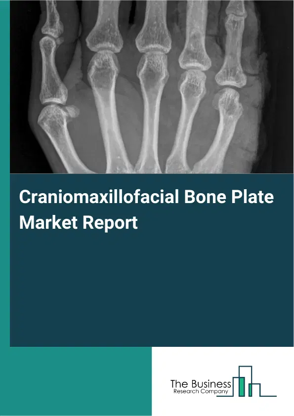 Craniomaxillofacial Bone Plate Market Report 2026 Craniomaxillofacial Bone Plate Market Report 2026