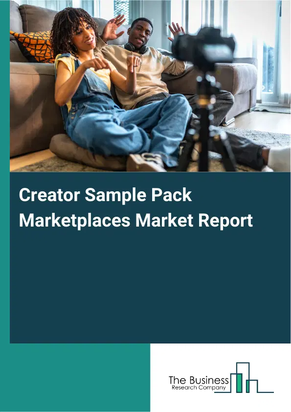 Global Creator Sample Pack Marketplaces Market Report 2026 Global Creator Sample Pack Marketplaces Market Report 2026