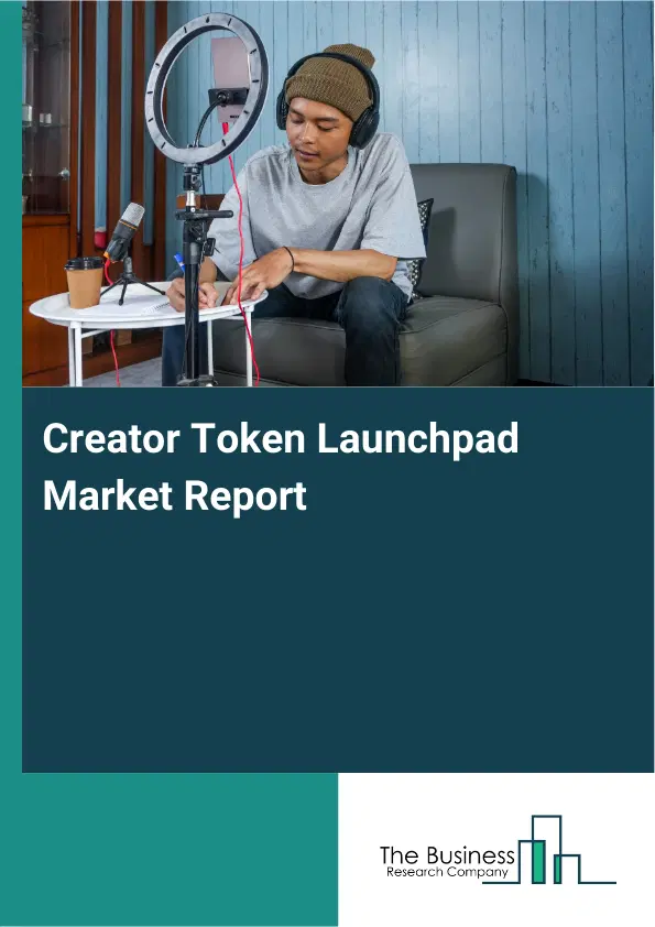 Global Creator Token Launchpad Market Report 2026 Global Creator Token Launchpad Market Report 2026