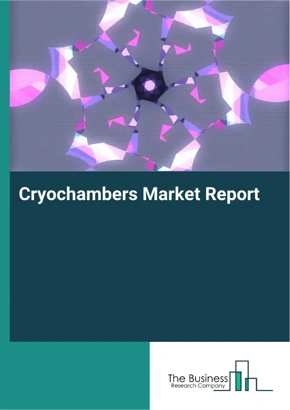 Global Cryochambers Market Report 2026 Global Cryochambers Market Report 2026