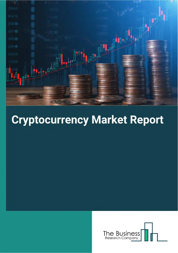 Global Cryptocurrency Market Report 2026 Global Cryptocurrency Market Report 2026