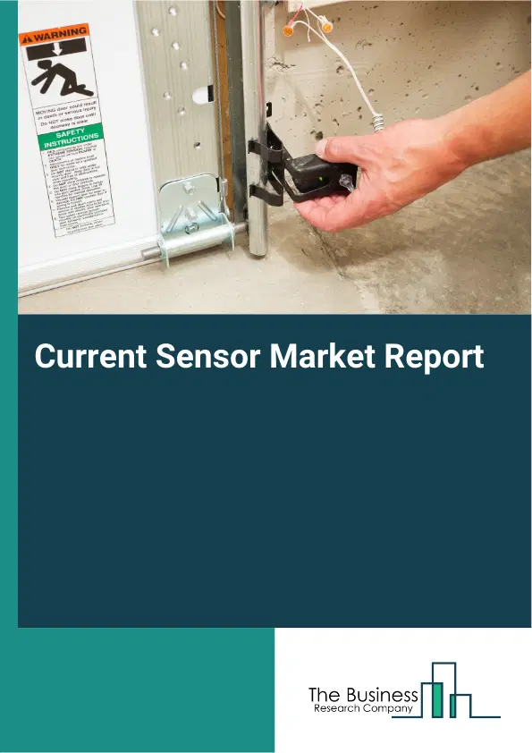 Global Current Sensor Market Report 2026 Global Current Sensor Market Report 2026