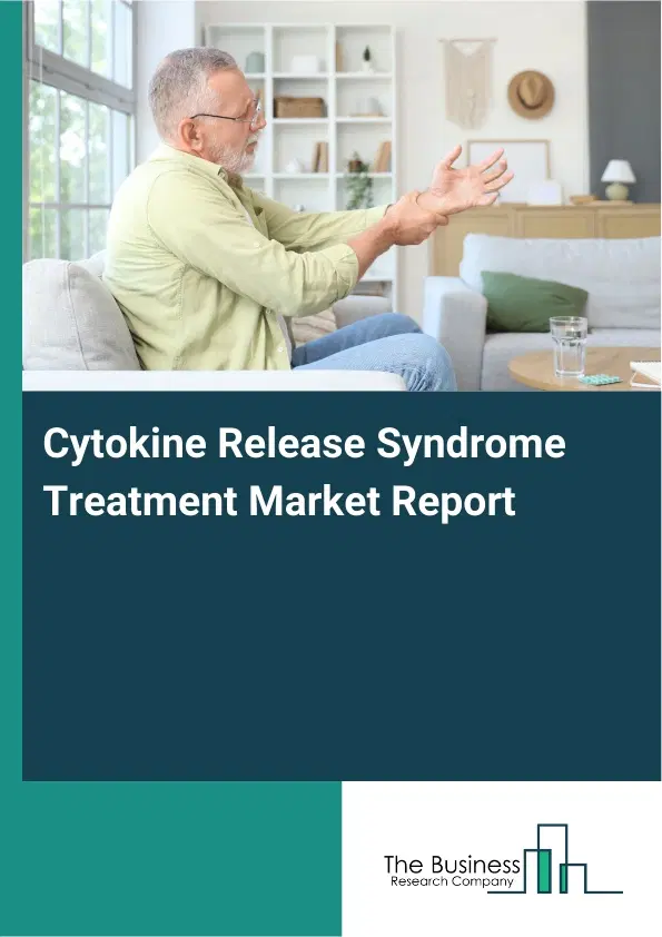 Global Cytokine Release Syndrome Treatment Market Report 2026 Global Cytokine Release Syndrome Treatment Market Report 2026