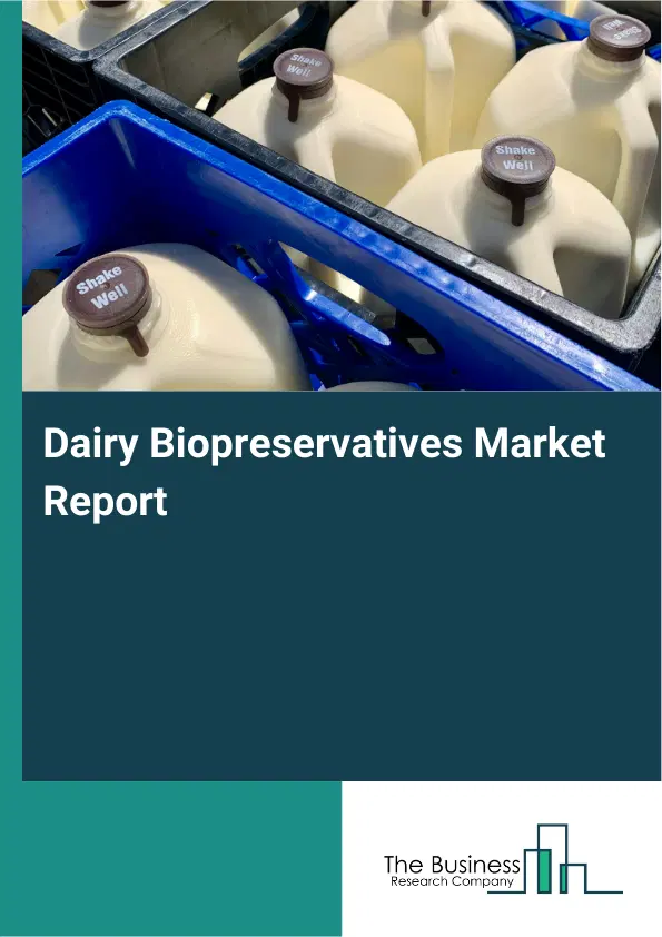 Dairy Biopreservatives Market Report 2026 Dairy Biopreservatives Market Report 2026