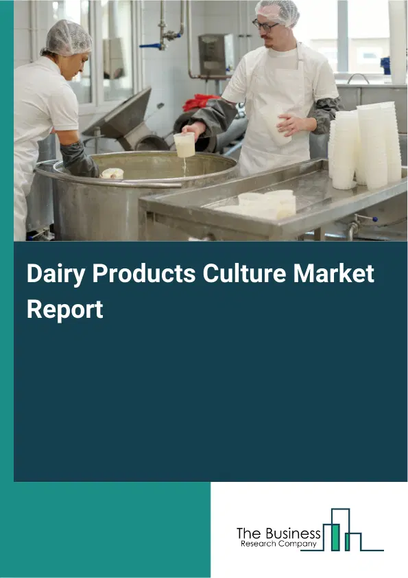 Dairy Products Culture Market Report 2026 Dairy Products Culture Market Report 2026