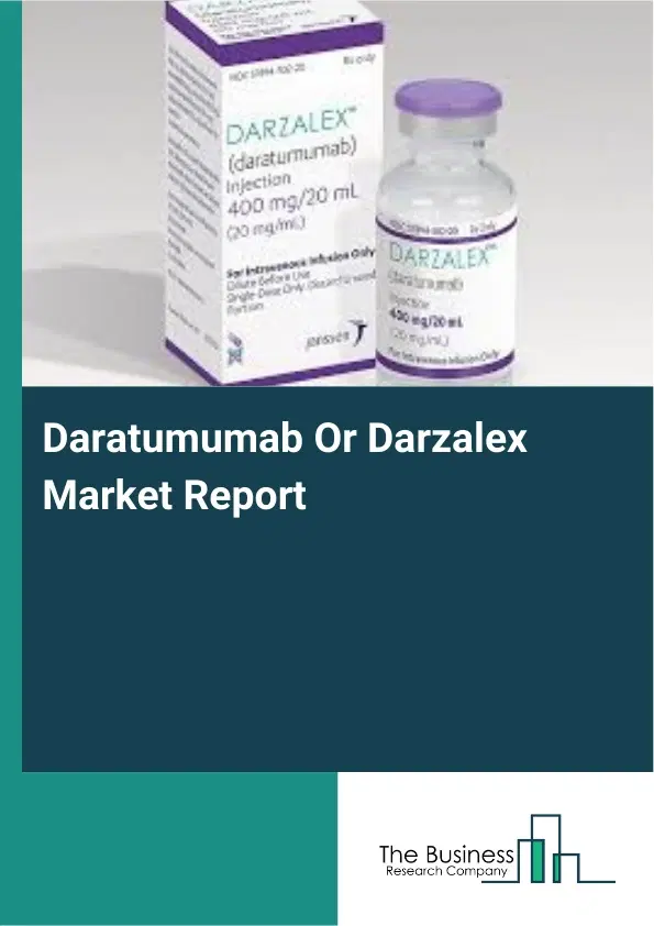 Global Daratumumab Or Darzalex Market Report 2026 Global Daratumumab Or Darzalex Market Report 2026