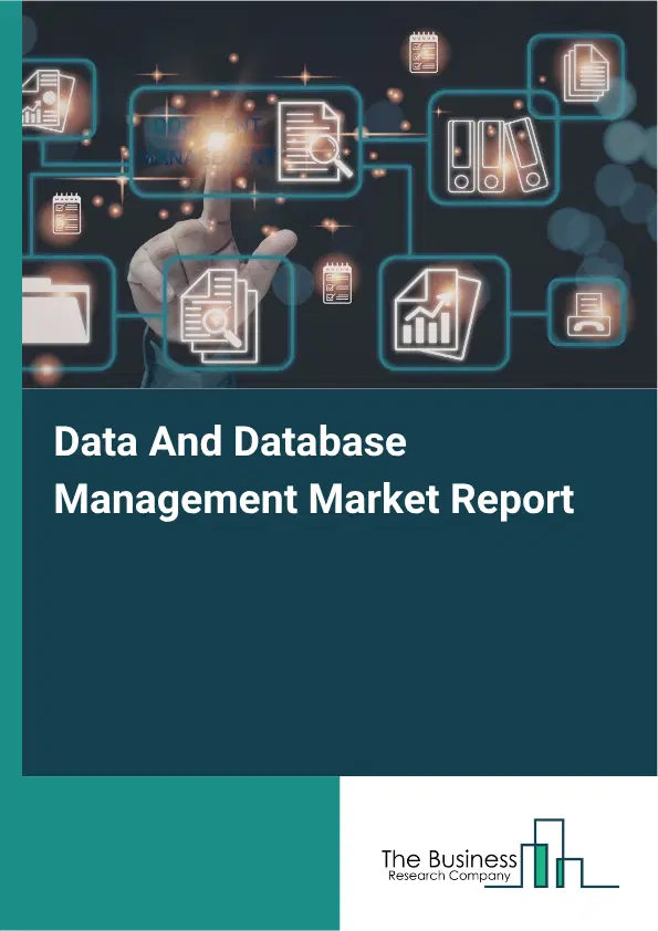 Data And Database Management Market Report 2026 Data And Database Management Market Report 2026