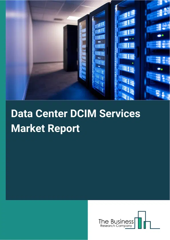 Data Center DCIM Services Market Report 2026 Data Center DCIM Services Market Report 2026