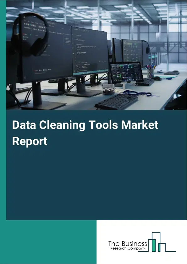 Global Data Cleaning Tools Market Report 2026 Global Data Cleaning Tools Market Report 2026