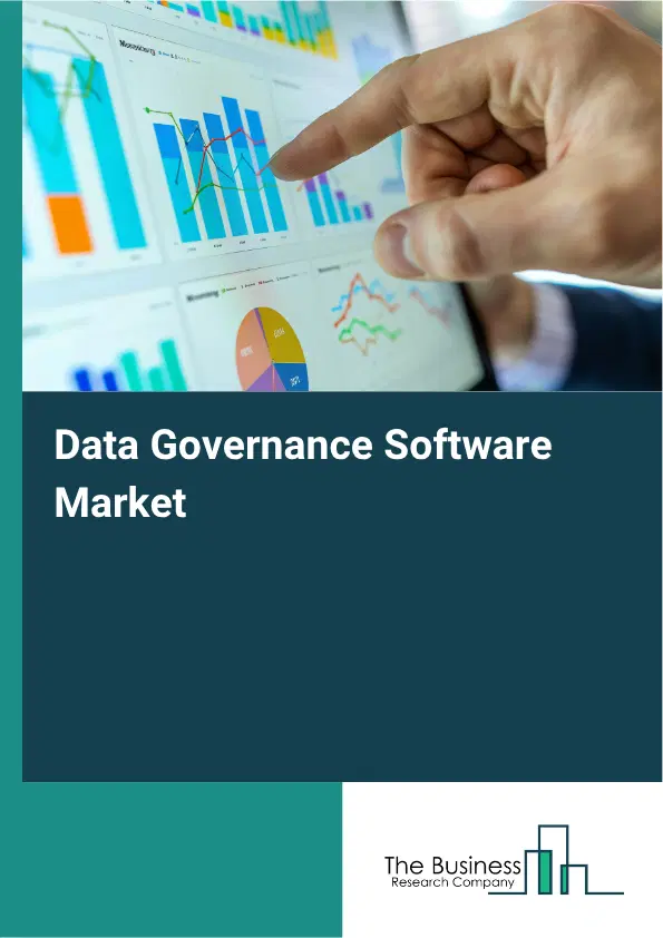 Data Governance Software Market Report 2026 Data Governance Software Market Report 2026