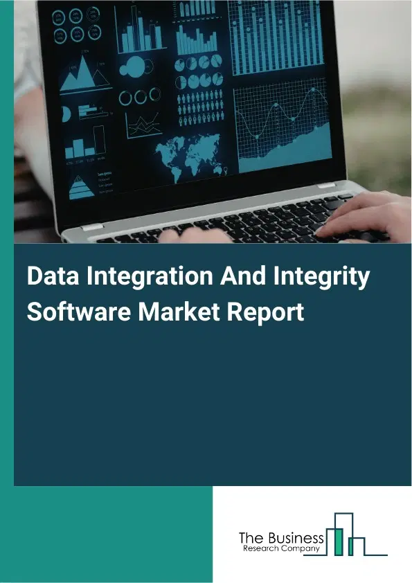 Global Data Integration And Integrity Software Market Report 2026 Global Data Integration And Integrity Software Market Report 2026