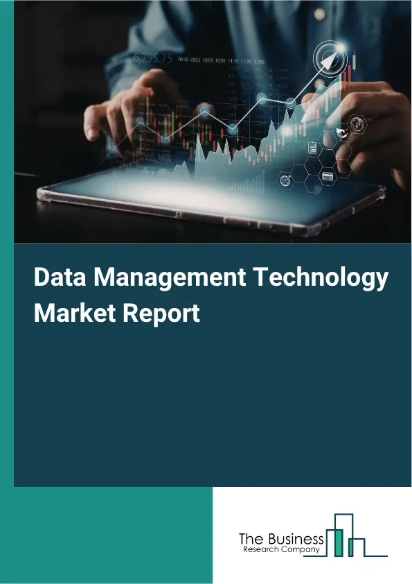 Data Management Technology Market Report 2026 Data Management Technology Market Report 2026