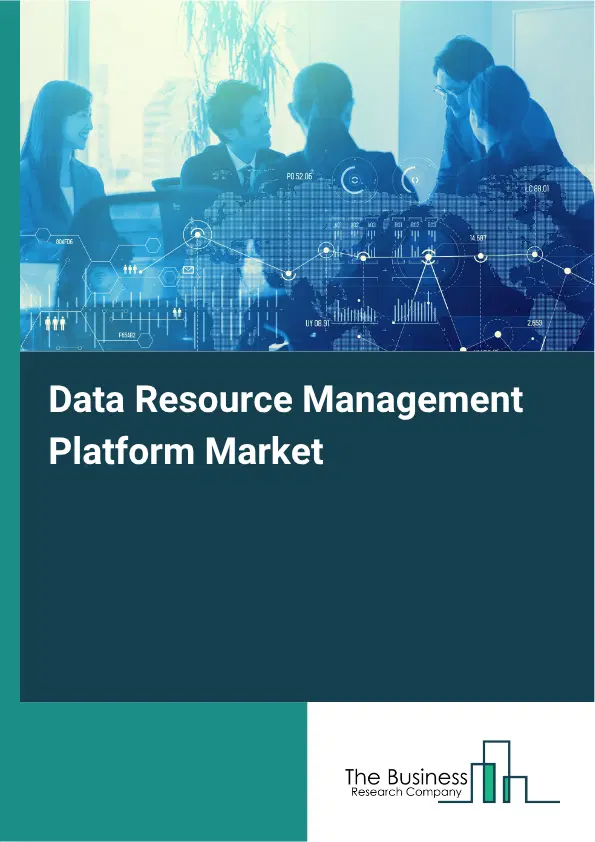 Data Resource Management Platform Market Report 2026 Data Resource Management Platform Market Report 2026