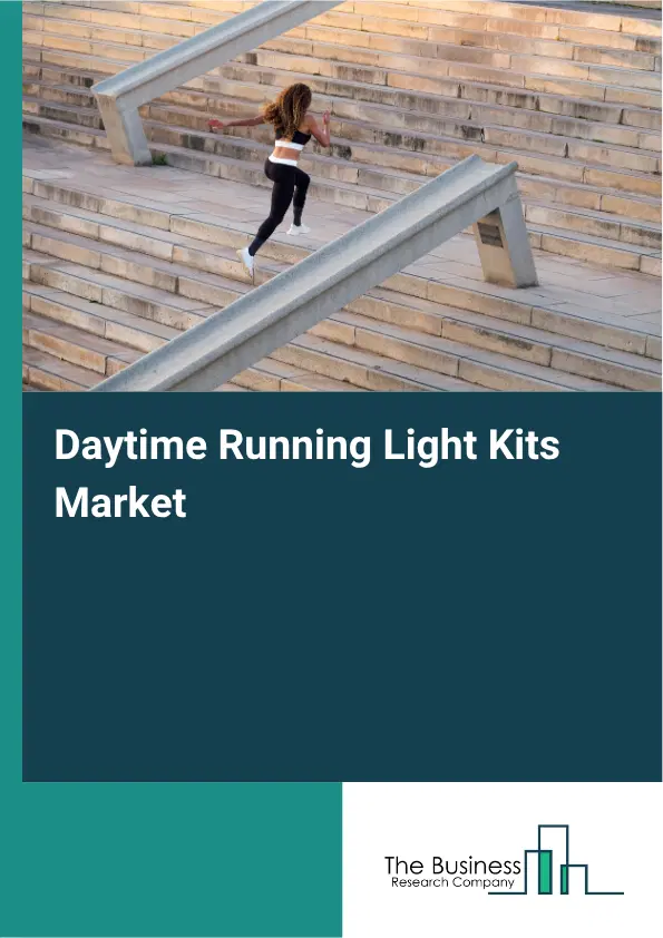 Daytime Running Light Kits Market Report 2026 Daytime Running Light Kits Market Report 2026